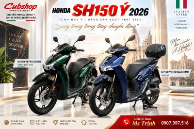 Bảng giá SH150 Ý 2026 mới nhất 2026 Vetro, HMR, New Concept và nhiều phiên bản đặc biệt
