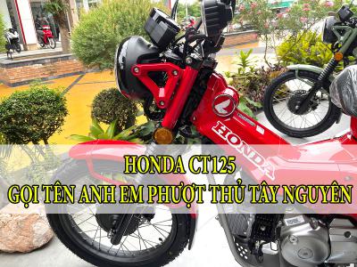 Honda CT125 2022 gọi tên anh em phượt thủ Tây Nguyên